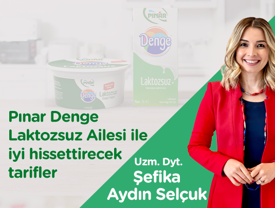 PINAR DENGE LAKTOZSUZ AİLESİ İLE İYİ HİSSETTİRECEK TARİFLER