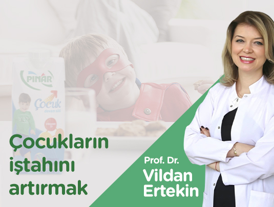 ÇOCUKLARIN İŞTAHINI ARTIRMAK