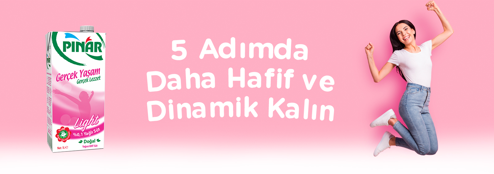 5 ADIMDA DAHA HAFİF VE DİNAMİK KALIN