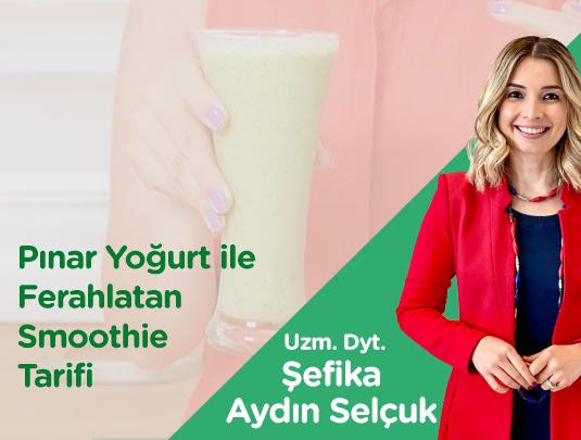 PINAR YOĞURT İLE FERAHLATAN SMOOTHİE TARİFİ