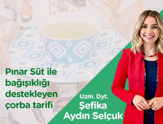 PINAR SÜT İLE BAĞIŞIKLIĞI DESTEKLEYEN ÇORBA TARİFİ