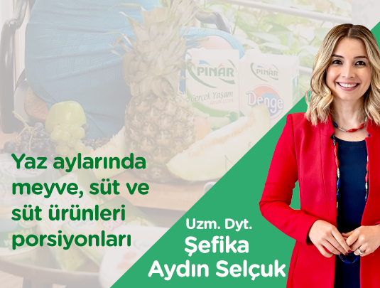 YAZ AYLARINDA MEYVE, SÜT VE SÜT ÜRÜNLERİ PORSİYONLARI