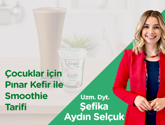 ÇOCUKLAR İÇİN PINAR KEFİR İLE SMOOTHIE TARİFİ